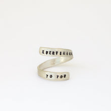 Load image into Gallery viewer, &quot;Everything carries me to you&quot; -Pablo Neruda Wrap Ring
