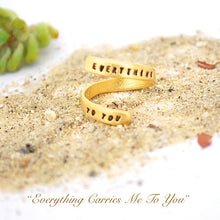 Load image into Gallery viewer, &quot;Everything carries me to you&quot; -Pablo Neruda Wrap Ring
